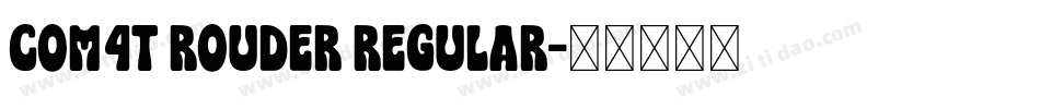 COM4t Rouder Regular字体转换